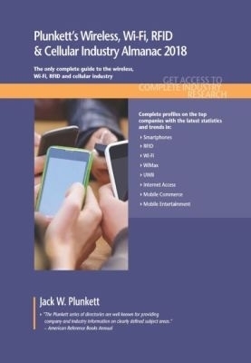 Plunkett's Wireless, Wi-Fi, RFID & Cellular Industry Almanac 2018