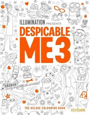 Despicable Me 3 - The Deluxe Colouring Book -  Centum Books Ltd