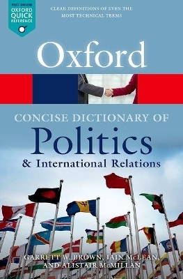 The Concise Oxford Dictionary of Politics and International Relations - Garrett W. Brown, Iain McLean, Alistair McMillan