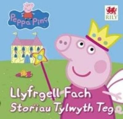 Peppa Pinc: Llyfrgell Fach - Stor&iuml;au Tylwyth Teg - Mark Baker, Neville Astley
