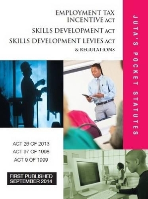 Employment tax incentive act 26 of 2013; Skills development act 97 of 1998; Skills development levies act 9 of 1999 & regulations