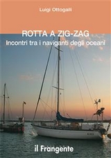 Rotta a zig-zag - Luigi Ottogalli