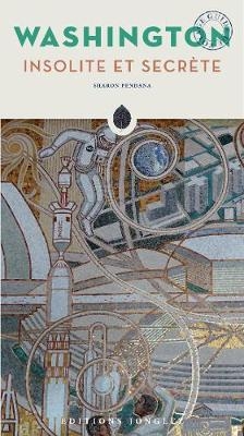 Washington Insolite Et Secrete - Sharon Pendana