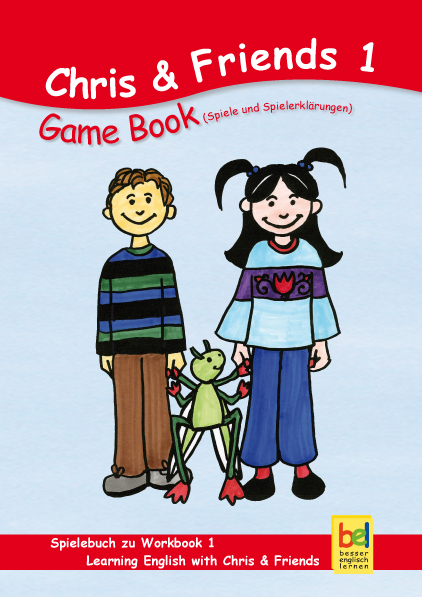 Learning English with Chris & Friends Gamebook 1 - Beate Baylie, Karin Schweizer