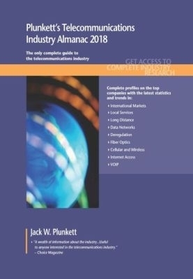 Plunkett's Telecommunications Industry Almanac 2018 - Jack W. Plunkett