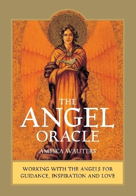 The Angel Oracle - Ambika Wauters