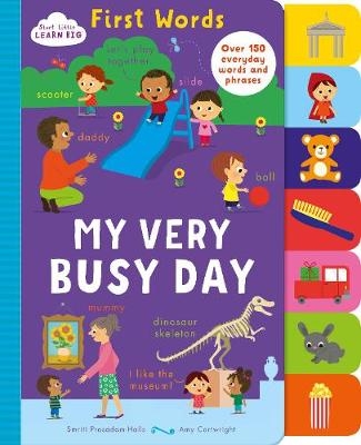 Start Little Learn Big First Words My Very Busy Day - Smriti Prasadam-Halls