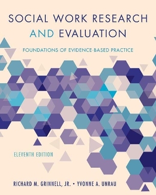 Social Work Research and Evaluation - Richard M. Grinnell, Yvonne A. Unrau