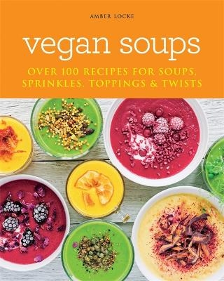 Vegan Soups - Amber Locke