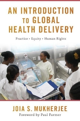 An Introduction to Global Health Delivery - Joia S. Mukherjee