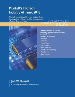 Plunkett's InfoTech Industry Almanac 2018