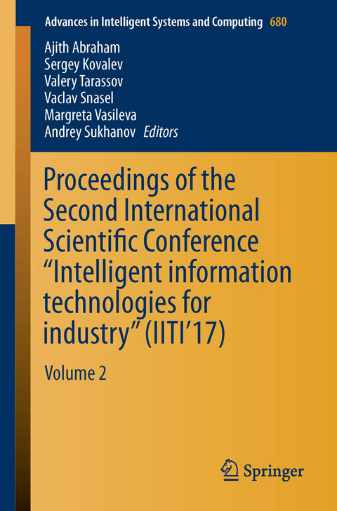 Proceedings of the Second International Scientific Conference &ldquo;Intelligent Information Technologies for Industry&rdquo; (IITI&rsquo;17) - 