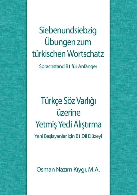 Siebenundsiebzig &Uuml;bungen zum t&uuml;rkischen Wortschatz - Osman Nazim Kiygi