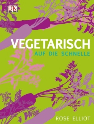 Vegetarisch auf die Schnelle - Rose Elliot