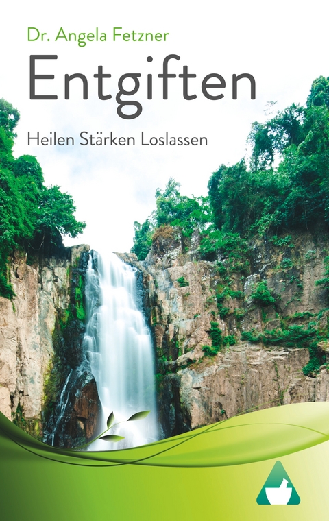 Entgiften - Angela Fetzner