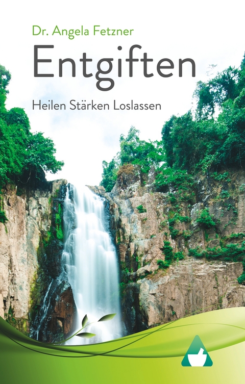 Entgiften - Angela Fetzner