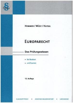 Europarecht - Karl-Edmund Hemmer, Achim W&uuml;st, Rainer Hutka