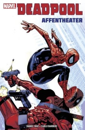 Deadpool: Affentheater - Daniel Way, Carlo Barberi, Quane Swierczynski, Philip Bond, Tan Eng Huat