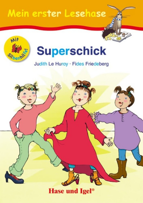 Superschick / Silbenhilfe - Fides Friedeberg, Judith Le Huray