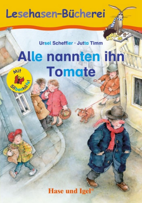 Alle nannten ihn Tomate / Silbenhilfe - Ursel Scheffler