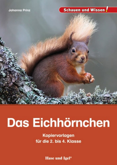 Das Eichh&ouml;rnchen &ndash; Kopiervorlagen f&uuml;r die 2. bis 4. Klasse - Johanna Prinz