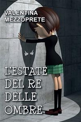 L'estate del re delle ombre - Valentina Mezzoprete