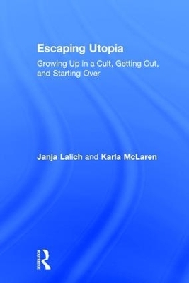 Escaping Utopia - Janja Lalich, Karla McLaren