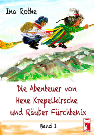Die Abenteuer von Hexe Krepelkirsche und Räuber Fürchtenix