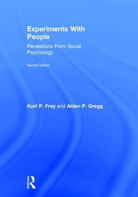 Experiments With People - Kurt P. Frey, Aiden P. Gregg
