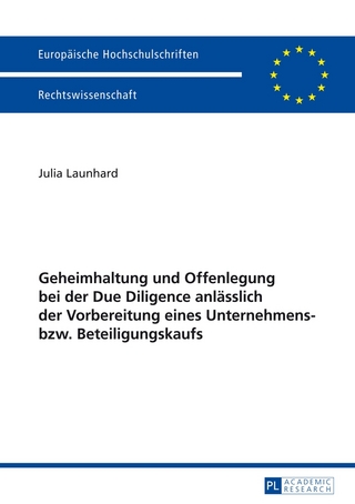 Geheimhaltung und Offenlegung bei der Due Diligence anlässlich der Vorbereitung eines Unternehmens- bzw. Beteiligungskaufs
