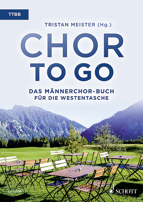 Chor to go - Das M&auml;nnerchor-Buch f&uuml;r die Westentasche - 