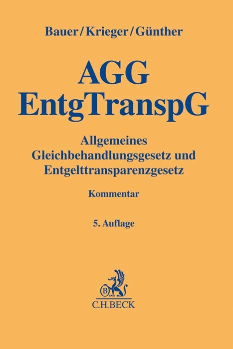 Gleichbehandlungsgesetz und Entgelttransparenzgesetz - Jobst-Hubertus Bauer, Steffen Krieger, Jens G&uuml;nther
