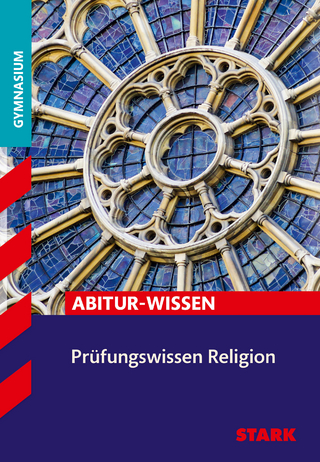 STARK Religion - Abitur-Wissen - Prüfungswissen
