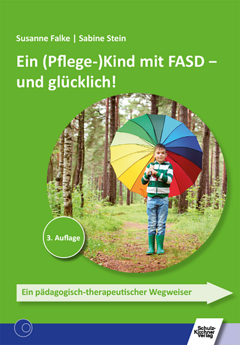 Ein (Pflege-)Kind mit FASD - und gl&uuml;cklich! - Susanne Falke, Sabine Stein