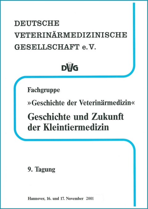 Fachgruppe "Geschichte der Veterin&auml;rmedizin" Geschichte und Zukunft der Kleintiermedizin