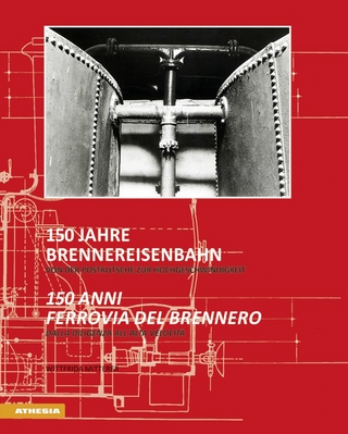 150 Jahre Brennereisenbahn. Von der Postkutsche zur Hochgeschwindigkeit-150 anni ferrovia del Brennero. Dalla diligenza all'alta velocitÃ 