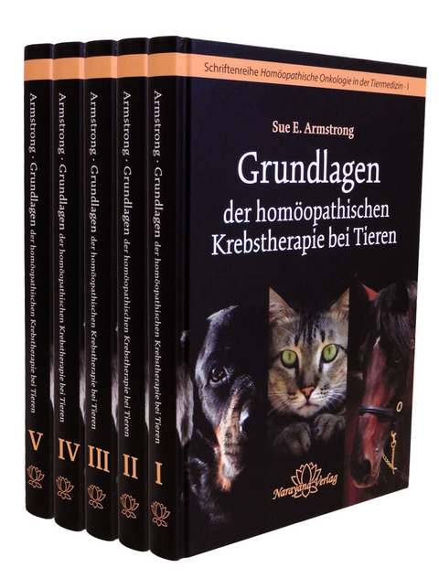Schriftenreihe "Homöopathische Onkologie in der Tiermedizin" in 5 Bänden - Sue Armstrong