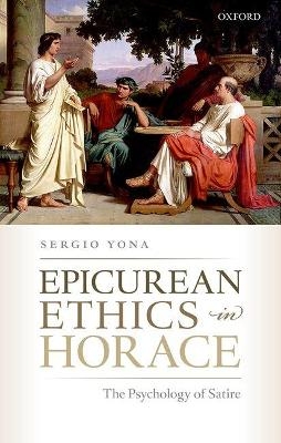 Epicurean Ethics in Horace - Sergio Yona