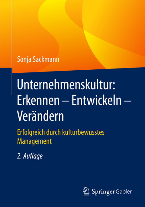Unternehmenskultur: Erkennen – Entwickeln – Verändern - Sonja Sackmann