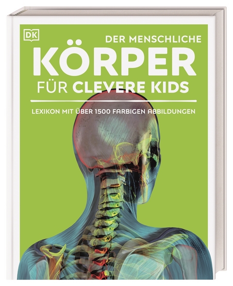 Wissen f&uuml;r clevere Kids. Der menschliche K&ouml;rper f&uuml;r clevere Kids