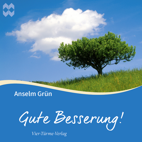 Gute Besserung - Anselm Grün