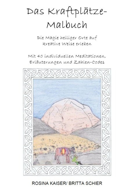 Das Kraftpl&auml;tze - Malbuch - Rosina Kaiser, Britta Schier