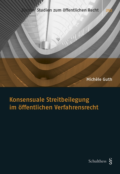 Konsensuale Streitbeilegung im &ouml;ffentlichen Verfahrensrecht - Mich&egrave;le Guth