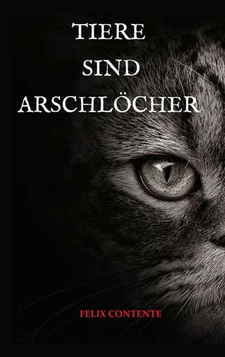 Tiere sind Arschlöcher