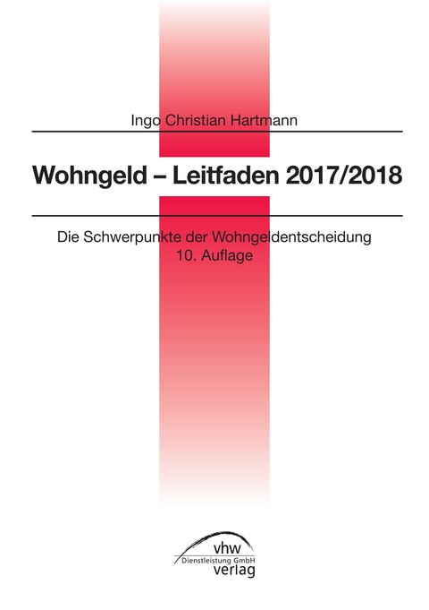 Wohngeld - Leitfaden 2017/2018 - Ingo Christian Hartmann