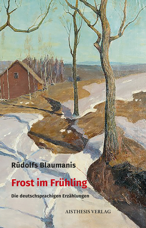 Frost im Fr&uuml;hling - Rūdolfs Blaumanis