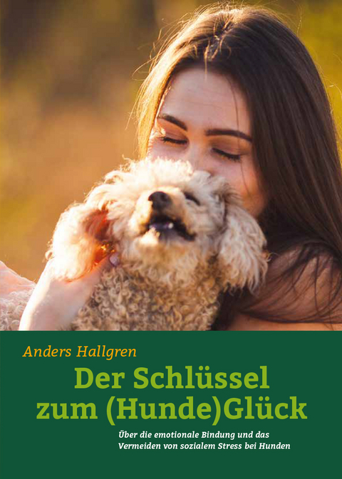 Der Schl&uuml;ssel zum (Hunde)Gl&uuml;ck - Anders Hallgren