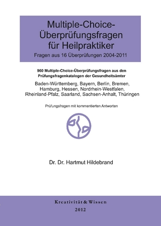 Multiple-Choice Fragen für Heilpraktiker 16 Originalüberprüfungen ( 2004-2011 )