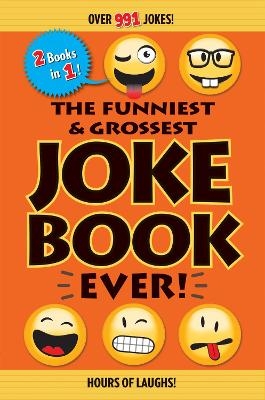 The Funniest & Grossest Joke Book Ever! - 
