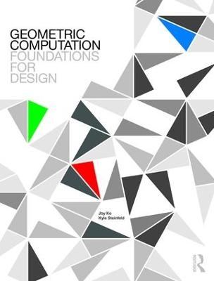 Geometric Computation: Foundations for Design - Joy Ko, Kyle Steinfeld